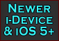  Newer i-Devices iOS 5 plus - Link