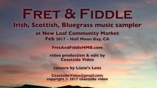 Fret & Fiddle - Irish, Scottish, Bluegrass Sampler at New Leaf - video Link