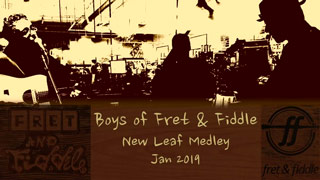 Fret & Fiddle - New Leaf Medley- video Link